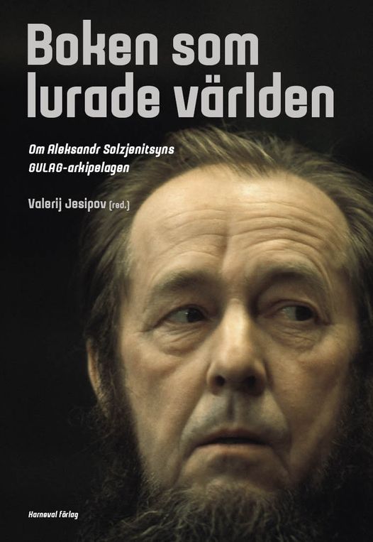 Boken som lurade världen. Om Aleksandr Solzjenitsyns GULAG-arkipelagen